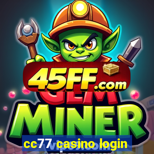 cc77 casino login